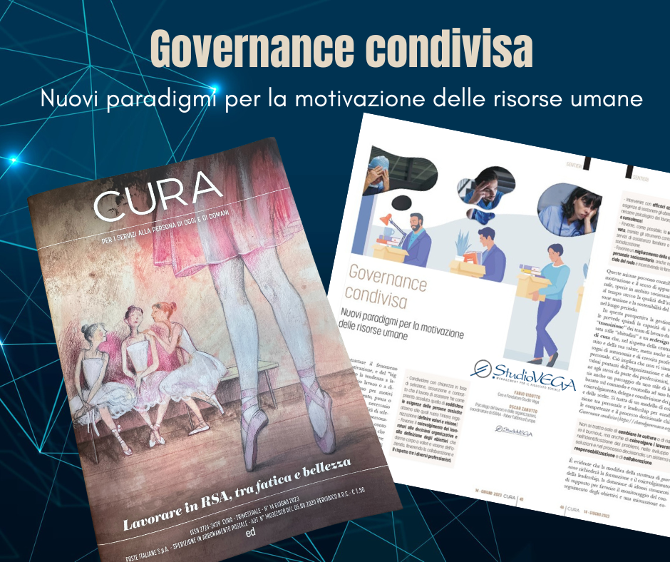 Abbiamo scritto un articolo per la rivista CURA in collaborazione con il Dott. Oscar Zanutto dal titolo Governance condivisa - Nuovi paradigmi per la motivazione delle risorse umane