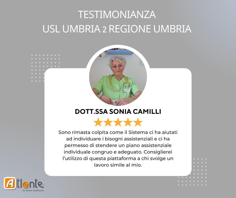 Testimonianza della Dott.ssa Sonia Camilli di USL Umbria 2 - Regione Umbria nell'utilizzo di Sistema Atl@nte