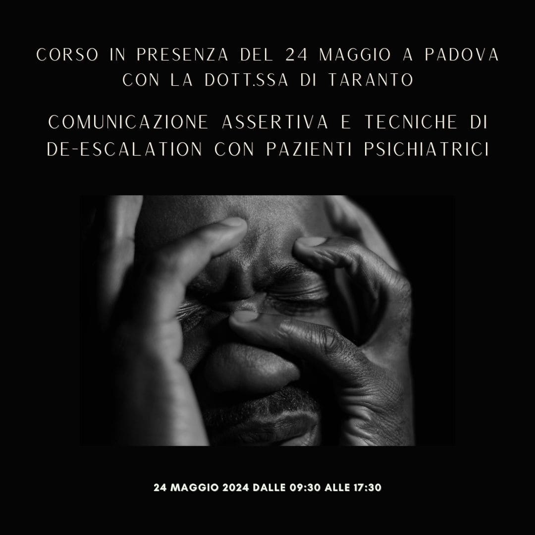 ​Formazione in presenza del 24 Maggio 2024 dalle 09:30 alle 17:30 con la Dott.ssa Di Taranto  “Comunicazione assertiva e tecniche di de-escalation con pazienti psichiatrici”