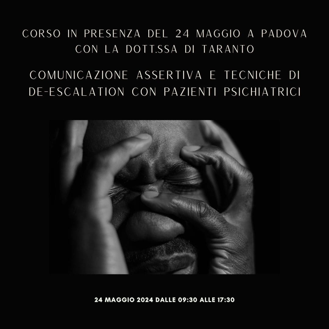 ​Formazione in presenza del 24 Maggio 2024 dalle 09:30 alle 17:30 con la Dott.ssa Di Taranto  “Comunicazione assertiva e tecniche di de-escalation con pazienti psichiatrici”